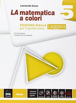 La matematica a colori. Ediz. gialla leggera. Per le Scuole superiori. Con e-book. Con espansione online (Vol. 5)