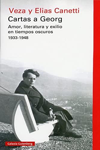 Cartas a Georg: Amor, literatura y exilio en tiempos oscuros 1933-1948 (Ensayo)