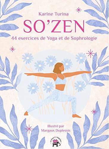 So'zen : 44 exercices de yoga et de sophrologie