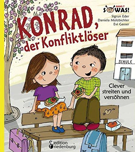 Konrad, der Konfliktlöser - Clever streiten und versöhnen (SOWAS!)