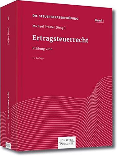 Ertragsteuerrecht 2016: Prüfung 2016 (Die Steuerberaterprüfung)