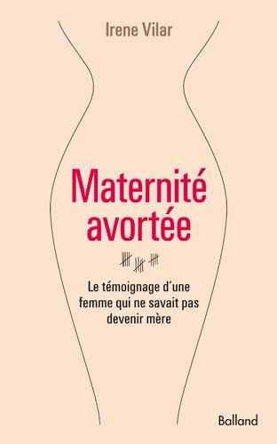 Maternité avortée : le témoignage d'une femme qui ne savait pas devenir mère