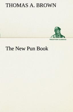 The New Pun Book (TREDITION CLASSICS)