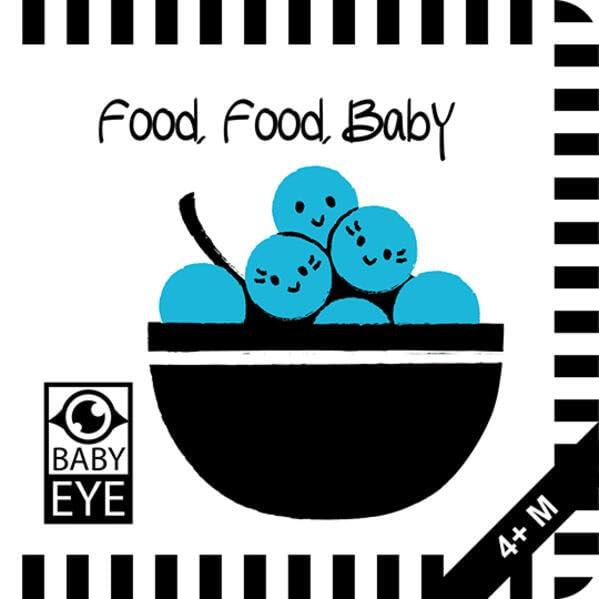 Food, Food, Baby: Kontrastreiches Faltbuch für Babys · Kontrastbuch angepasst an Babyaugen · Schwarz Weiß Primärfarben Buch für Neugeborene · Mein erstes Bilderbuch · Montessori Buch