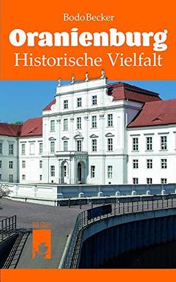 Oranienburg: Historische Vielfalt