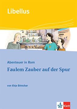 Abenteuer in Rom - Faulem Zauber auf der Spur: Textausgabe mit Mediensammlung 1. Lernjahr (Libellus)