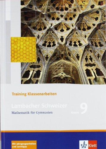 Lambacher Schweizer - Training Klassenarbeiten: Lambacher Schweizer LS Mathematik 9. Trainingsheft für Klassenarbeiten. Neu: Mathematik für Gymnasien Klasse 9