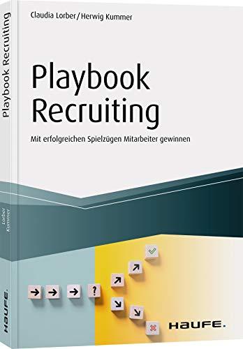 Playbook Recruiting: Mit erfolgreichen Spielzügen Mitarbeiter gewinnen (Haufe Fachbuch)