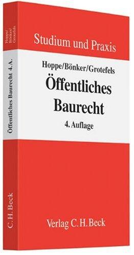 Öffentliches Baurecht: Raumordnungsrecht, Städtebaurecht, Bauordnungsrecht: Bauplanungsrecht mit seinen Bezügen zum Raumordnungsrecht, Bauordnungsrecht, Rechtsstand: voraussichtlich Mai 2009