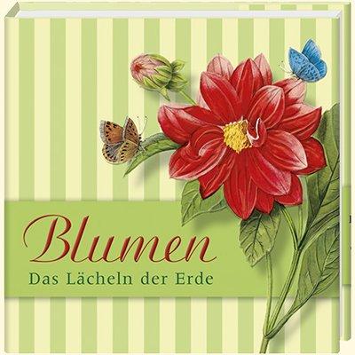 Blumen: Das Lächeln der Erde