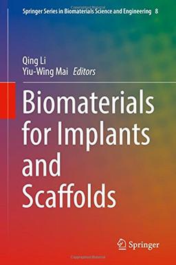 Biomaterials for Implants and Scaffolds (Springer Series in Biomaterials Science and Engineering)