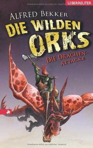 Die Drachen-Attacke: Die wilden Orks