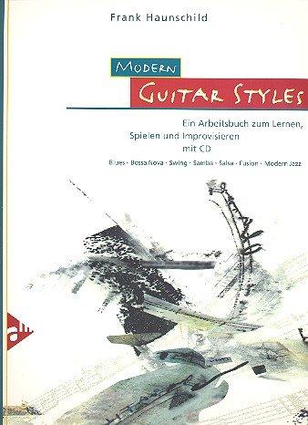 Modern Guitar Styles: Ein Arbeitsbuch zum Lernen, Spielen und Improvisieren. Gitarre. Lehrbuch mit CD.