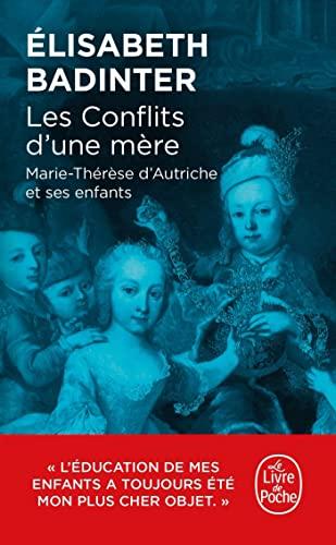 Les conflits d'une mère : Marie-Thérèse d'Autriche et ses enfants