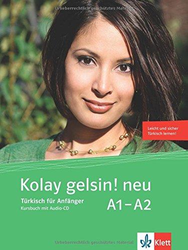 Kolay gelsin! neu: Türkisch für Anfänger A1 - A2. Kursbuch mit Audio-CD