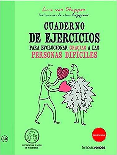 Cuaderno de ejercicios. Evolucionar gracias a las personas difíciles (Terapias Cuadernos ejercicios)