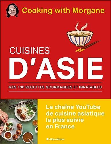 Cuisines d'Asie : mes 100 recettes gourmandes et inratables