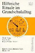 Hilfreiche Rituale im Grundschulalltag. Erprobte Ideen, praktische Tipps, Klasse 1 - 4. (Lernmaterialien)