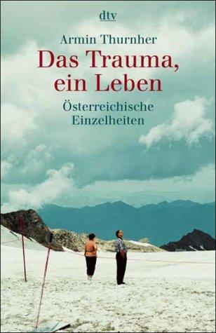 Das Trauma, ein Leben. Österreichische Einzelheiten.