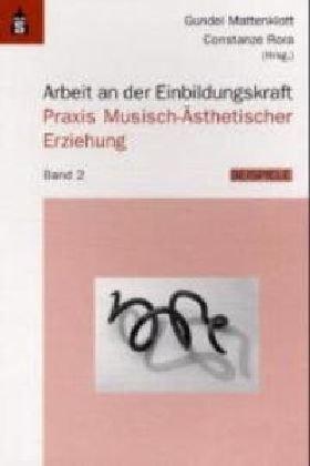 Arbeit an der Einbildungskraft, 2 Bde., Bd.2, Beispiele