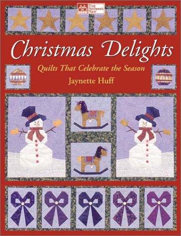 Christmas Delights: Quilts That Celebrate the Season with Pattern(s) (That Patchwork Place)