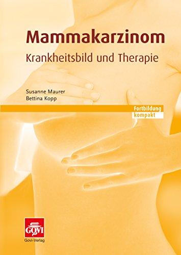 Mammakarzinom - Krankheitsbild und Therapie: Fortbildung kompakt