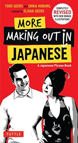 More Making Out in Japanese: A Japanese Phrase Book (Making Out Phrase Book Series)