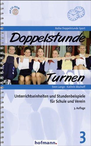 Doppelstunde Turnen: Unterrichtseinheiten und Stundenbeispiele für Schule und Verein