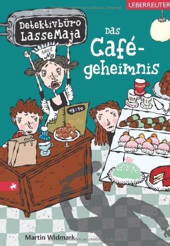 Detektivbüro LasseMaja 05. Das Cafégeheimnis