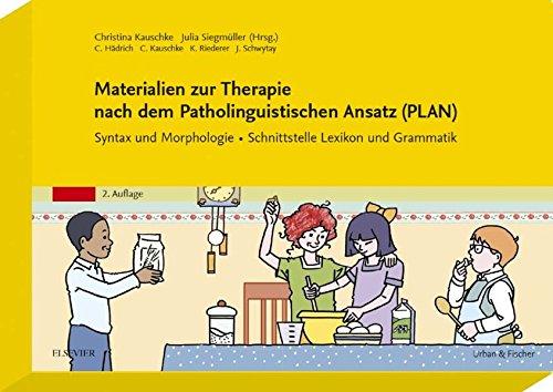 Materialien zur Therapie nach dem Patholinguistischen Ansatz (PLAN): Syntax und Morphologie  Mit Zugang zum Elsevier-Portal