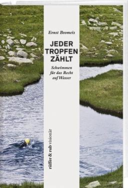 rüffer&rub visionär / Jeder Tropfen zählt: Schwimmen für das Recht auf Wasser