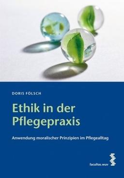 Ethik in der Pflegepraxis: Anwendung moralischer Prinzipien auf den Pflegealltag