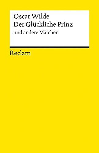 Der Glückliche Prinz und andere Märchen (Reclams Universal-Bibliothek)