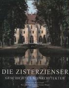 Die Zisterzienser. Geschichte und Architektur