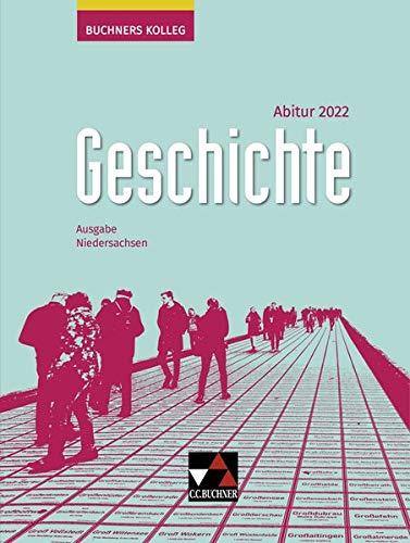 Buchners Kolleg Geschichte – Neue Ausgabe Niedersachsen / Buchners Kolleg Geschichte Nds Abitur 2022