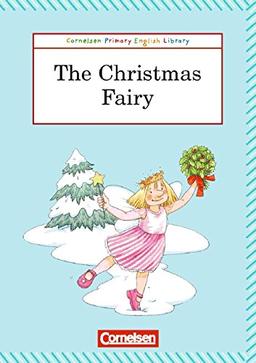 Cornelsen Primary English Library. Grundschulenglisch-Lektüren / 3. Schuljahr - The Christmas Fairy: Reader 4