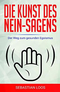 Die Kunst des Nein-Sagens: Der Weg zum gesunden Egoismus