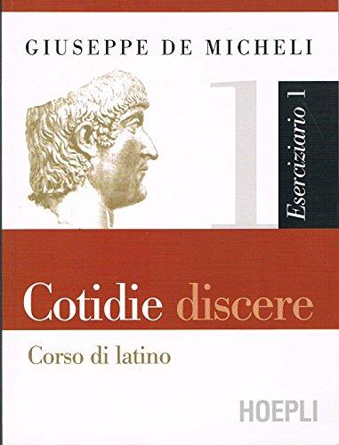 Cotidie discere. Eserciziario. Quaderno per il recupero e l'approfondimento. Per i Licei e gli Ist. Magistrali. Con CD-ROM. Con espansione online