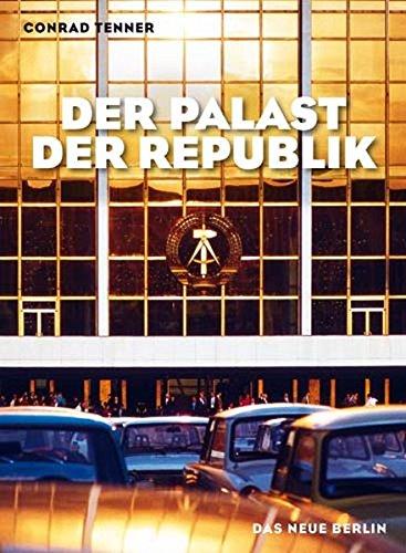 Der Palast der Republik: Bilder und Geschichten