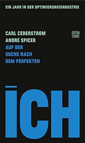 Auf der Suche nach dem perfekten Ich: Ein Jahr in der Optimierungsindustrie (Critica Diabolis, Band 250)