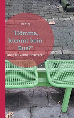 "Hömma, kommt kein Bus?": Dönekes vonne Haltestelle