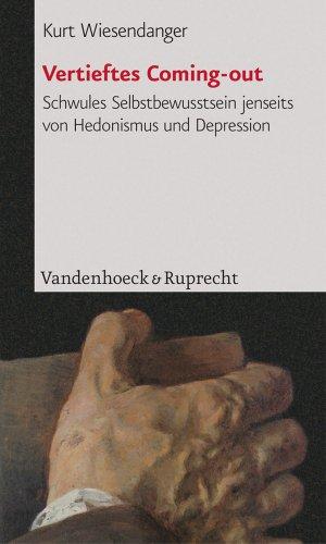 Vertieftes Coming-out: Schwules Selbstbewusstsein jenseits von Hedonismus und Depression (Beitrage Zur Wissenschaftsgeschichte Der Freien Universitat Berlin)