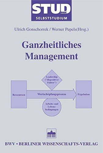 Ganzheitliches Management: Überblicksband (Stud. oec. Selbststudium)