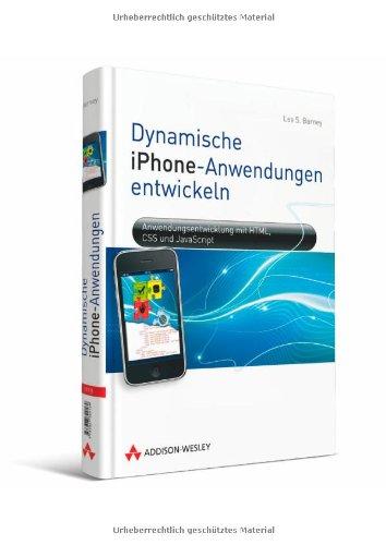 Dynamische iPhone-Anwendungen entwickeln - Anwendungsentwicklung mit HTML, CSS und JavaScript