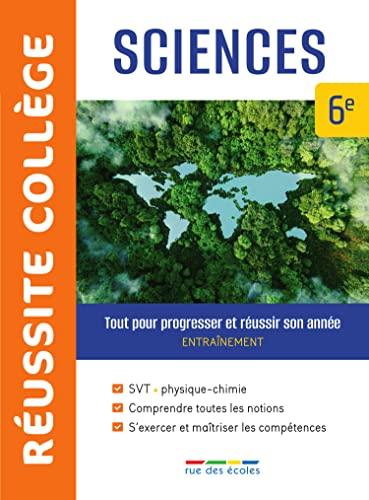 Sciences 6e : tout pour progresser et réussir son année : entraînement