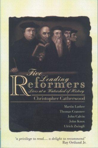 Five Leading Reformers: Lives at a Watershed of History