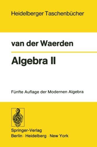 Algebra II: Unter Benutzung von Vorlesungen von Emil Artin und Emmi Noether (Heidelberger Taschenbücher) (German Edition)