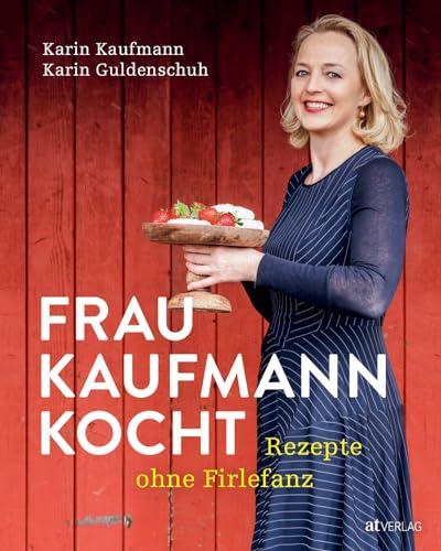 Frau Kaufmann kocht Rezepte ohne Firlefanz