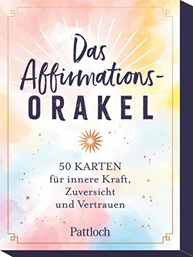 Das Affirmations-Orakel: 50 Karten für innere Kraft, Zuversicht und Vertrauen | Positive Gedanken und Selbstbestätigung als Hilfe bei der Einscheidungsfindung