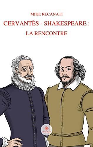 Cervantès – Shakespeare : la rencontre